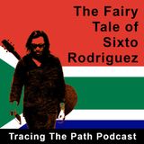 Episode 35: The Fairy Tale of Sixto Rodriquez