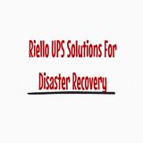 Riello UPS Solutions For Disaster Recovery