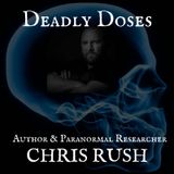 Deadly Doses Podcast Chapter 3 - Author and Paranormal Researcher Chris Rush