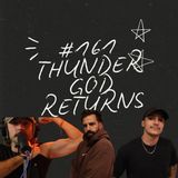 FireCast - THUNDER GOD RETURNS! - #161