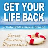 Get Your Life Back. Change your Thoughts. Change your Life. Guest: Mary Heath