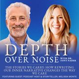 The Stories We Carry: How Rewriting Our Inner Narrative Changes the Way We Care, with Melissa Monte