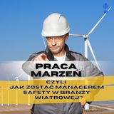 Odcinek 108_Praca marzeń czyli jak zostać managerem safety w branży wiatrowej
