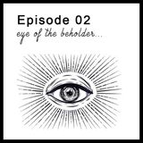 02 - Eye of the Beholder