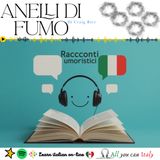 ANELLI DI FUMO - ITALIAN PODCAST - RACCONTI UMORISTICI 🎙🎧