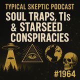 Soul Traps, TI's, & Starseed Conspiracies - Roundtable w Black Uni, Michelle, Amy - TSP 1964