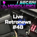 Live Retronews #48