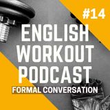 #14 Formal Conversation With a Personal Trainer