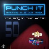 Punch It 50 - The Brig in Two Acts