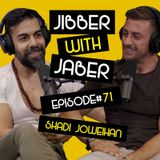 Back from the Afterlife | Shady Joweihan | EP 71 Jibber with Jaber