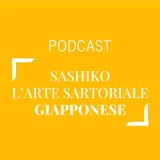#326 - Sashiko, l'arte sartoriale giapponese | Buongiorno Felicità!