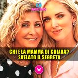 Chi è La Mamma di Chiara Ferragni? Svelato il Segreto! 