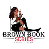 Brown Book Series Presents: A Novel Experience with Award Winning Author Farrah Rochon