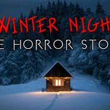 3 True Winter Horror Stories for a Cold December Night