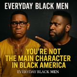 You’re Not the Main Character in Black America