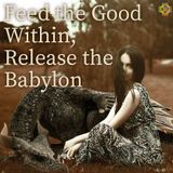 Feed the Good Within, Release the Babylon  |  The Spiritual Meaning of Daniel in Babylon