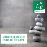 #02 – Stabilité financière : retour sur l’histoire