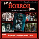 Ep 254: Kill Me Baby One More Time