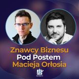 Znawcy Biznesu z LinkedIna zalali komentarze Macieja Orłosia