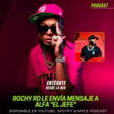 Rochy RD le envía Mensaje a Alfa "El Jefe'