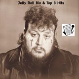 Ep. 192 - Jelly Roll Bio & Top 3 Hits