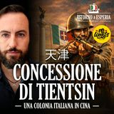 La concessione di Tientsin: una colonia italiana in Cina