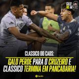 Clássico fora de controle: Galo perde o Mineiro para o Cruzeiro e jogo termina em pancadaria