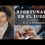 Afortunado en el juego de E. T. A. Hoffmann. Cuento completo. Audiolibro con voz humana real.