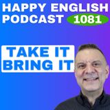 1081 - Bring vs. Take: Which One Should You Use?