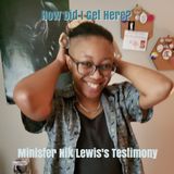 How Did I Get Here?: Minister Nik Lewis's Testimony