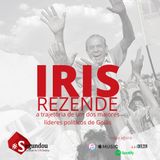 Segundou #52 - Iris Rezende:  a trajetória de um dos maiores líderes políticos de Goiás