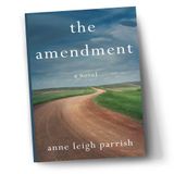 Anne Leigh Parrish Releases The Amendment