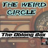 The Weird Circle - The Oblong Box | February 18, 1945