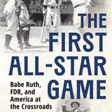 Books on Sports: Guest  Randall Sullivan: The First All-Star Game: Babe Ruth, FDR and America