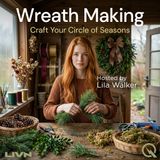 Wreath Making - Beyond the Front Door: Year-Round Wreaths for Every Room
