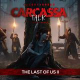 Carcassa Talk - Last of Us Parte II (Mario Morandi, Aku, Il Conigliastro)