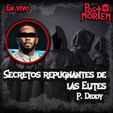 POSTMORTEM - Secretos Repugnantes de las Elites - P. Diddy - Septiembre 2024