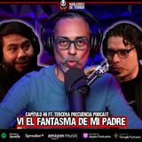 46 | Vi el fantasma de mi padre | Ft. @Tercera Frecuencia Podcast