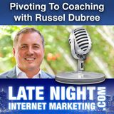 Transitioning From An 8 Figure Business To Coaching with Russel Dubree-- LNIM230