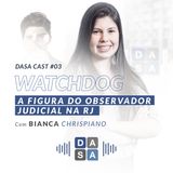 Watchdog: a figura do Observador Judicial na Recuperação Judicial - Ep.#03