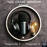 TRUE CRIME MODERNO | 07x08