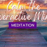 15 Minute Meditation to Soothe an Overactive Mind _ Journey to Inner Peace _ Mindful Movement