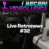 Live Retronews #32