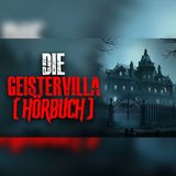 Um Mitternacht öffnet sich die Tür der Geistervilla | Grusel-Hörbuch