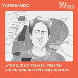 ¿Por qué no tomas? :: Presión social por no consumir alcohol