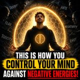 How You Control Your Mind Against Negative Energies | MOTIVATIONAL SPEECH