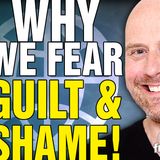 6457 Why We Fear GUILT AND SHAME! Listener Questions