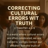 Correct Cultural Errors with Truth