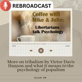 More on tribalism by Victor Davis Hanson and what it means to the psychology of populism (ep 300)