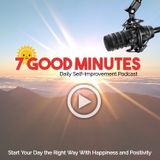 7 Good Minutes: Extra - What nourishes you is not...
